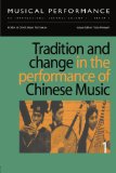 Tradition and Change in the Performance of Chinese Music 1998 9789057550409 Front Cover