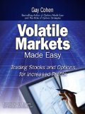 Volatile Markets Made Easy Trading Stocks and Options for Increased Profits cover art
