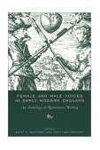 Female and Male Voices in Early Modern England An Anthology of Renaissance Writing  9780231100410 Front Cover