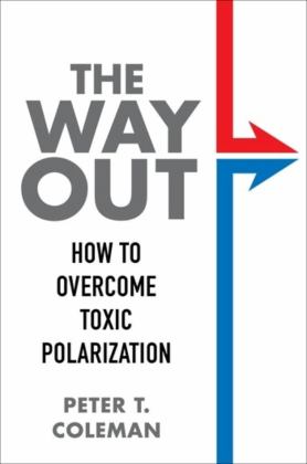 The Way Out: How to Overcome Toxic Polarization  9780231197410 Front Cover