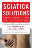 Sciatica Solutions Diagnosis, Treatment, and Cure of Spinal and Piriformis Problems 2007 9780393330410 Front Cover
