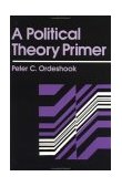 Political Theory Primer 1992 9780415902410 Front Cover