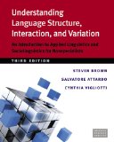 Understanding Language Structure, Interaction, and Variation, Third Ed An Introduction to Applied Linguistics and Sociolinguistics for Nonspecialists