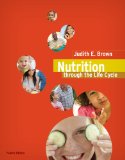 Nutrition Through the Life Cycle 4th 2010 9780538733410 Front Cover
