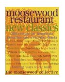 Moosewood Restaurant New Classics 350 Recipes for Homestyle Favorites and Everyday Feasts  9780609802410 Front Cover