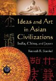 Ideas and Art in Asian Civilizations: India, China and Japan India, China and Japan cover art