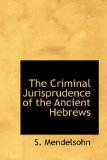 Criminal Jurisprudence of the Ancient Hebrews 2009 9781110655410 Front Cover