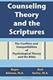 Counseling Theory and the Scriptures The Conflicts and Compatibilities of Psychological Theory and the Bible cover art