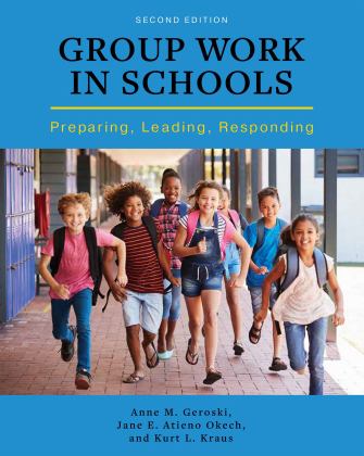Group Work in Schools Preparing, Leading, Responding 2nd 9781516514410 Front Cover