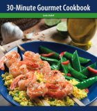 30 Minute Gourmet Cookbook 2007 9781558673410 Front Cover