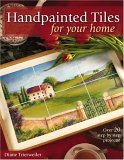 Handpainted Tiles for Your Home 2nd 2005 9781581806410 Front Cover