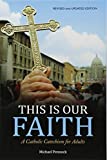 This Is Our Faith A Catholic Catechism for Adults  9781594718410 Front Cover