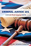 Criminal Justice 101 A First Course  9781627340410 Front Cover