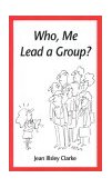 Who, Me Lead a Group?  9781884734410 Front Cover