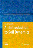 Introduction to Soil Dynamics 2009 9789048134410 Front Cover