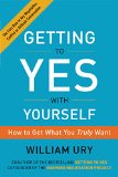 Getting to Yes with Yourself How to Get What You Truly Want  9780062363411 Front Cover