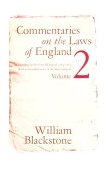 Commentaries on the Laws of England, Volume 2 A Facsimile of the First Edition Of 1765-1769