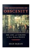 Reinvention of Obscenity Sex, Lies, and Tabloids in Early Modern France 2002 9780226141411 Front Cover