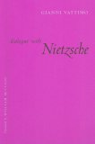 Dialogue with Nietzsche  9780231132411 Front Cover
