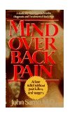 Mind over Back Pain A Radically New Approach to the Diagnosis and Treatment of Back Pain 1986 9780425087411 Front Cover