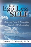 Ego-Less SELF Achieving Peace and Tranquility Beyond All Understanding  9780757315411 Front Cover