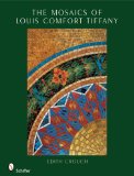 Mosaics of Louis Comfort Tiffany  cover art