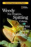 Science Chapters: Weedy Sea Dragons, Spitting Cobras And Other Wild and Amazing Animals 2006 9780792259411 Front Cover