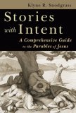 Stories with Intent A Comprehensive Guide to the Parables of Jesus cover art