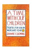 Time with Our Children : Stories for Use in Worship Year A 1992 9780829809411 Front Cover