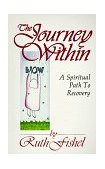 Journey Within A Spiritual Path to Recovery 1987 9780932194411 Front Cover
