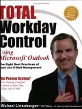 Total Workday Control Using Microsoft Outlook The Eight Best Practices of Task and E-mail Management 2005 9780974930411 Front Cover