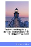 Lock and Key Library The Most Interesting Stories of All Nations Volume 9 2009 9781113206411 Front Cover