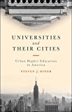Universities and Their Cities Urban Higher Education in America  9781421422411 Front Cover