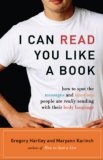 I Can Read You Like a Book How to Spot the Messages and Emotions People Are Really Sending with Their Body Language cover art