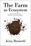 Farm As Ecosystem Tapping Nature's Reservoir -- Biology, Geology, Diversity  9781601730411 Front Cover