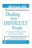 Dealing with Difficult People 24 Lessons for Bringing Out the Best in Everyone cover art