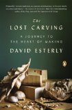 Lost Carving A Journey to the Heart of Making 2013 9780143124412 Front Cover