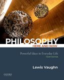 Philosophy Here and Now Powerful Ideas in Everyday Life 4th 9780197543412 Front Cover
