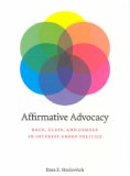 Affirmative Advocacy Race, Class, and Gender in Interest Group Politics cover art