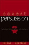 Covert Persuasion Psychological Tactics and Tricks to Win the Game