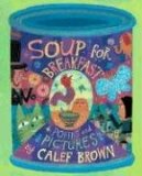 Soup for Breakfast 2008 9780618916412 Front Cover