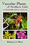 Vascular Plants of Northern Utah An Identification Manual  9780874211412 Front Cover