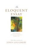 Eloquent Essay An Anthology of Classic and Creative Nonfiction from 20th Century
