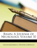 Brain A Journal of Neurology, Volume 30 2010 9781148780412 Front Cover