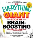 Everything Giant Book of Brain-Boosting Puzzles Improve Your Mental Fitness with More Than 750 Challenging Puzzles 2009 9781440503412 Front Cover
