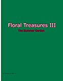 Floral Treasures III Summer Garden 2013 9781493565412 Front Cover