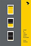 Grief Is the Thing with Feathers A Novel  9781555977412 Front Cover