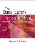 Drama Teacher's Survival Guide A Complete Toolkit for Theatre Arts cover art
