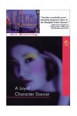 Loyal Character Dancer 2003 9781569473412 Front Cover