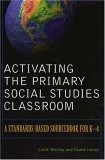 Activating the Primary Social Studies Classroom A Standards-Based Sourcebook for K-4 2005 9781578862412 Front Cover
